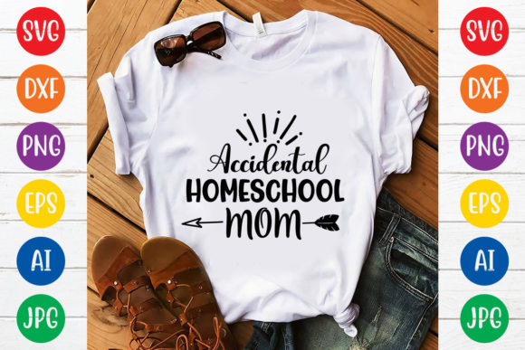 Accidental Homeschool Mom Svg Design Graphics and T-Shirt Designs