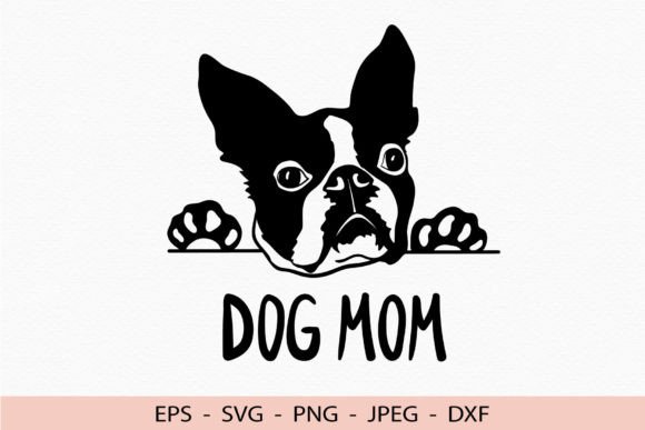 Boston Terrier Dog Mom Svg Dog Lover Dxf