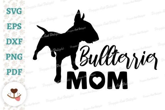 Bullterrier Mom Designs, Dog Mom Svg Png
