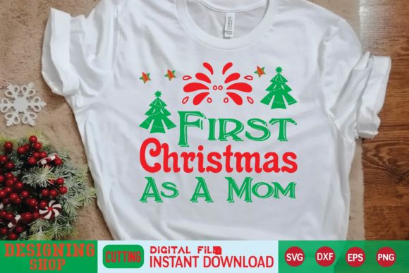 First Christmas As a Mom Svg Graphics and T-Shirt Designs Review