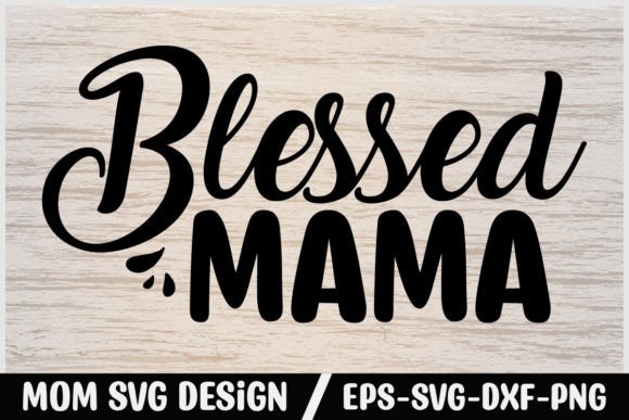 Mom Svg Design Blessed Mama Graphics and Crafts Review