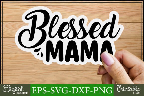 Mom Svg Stickers Design Blessed Mama Graphics and Crafts Review
