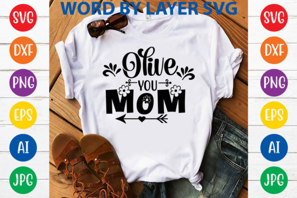 Olive You Mom SVG Design Graphics and T-Shirt Designs