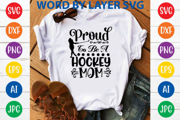 Proud to Be a Hockey Mom Svg Design Graphics and T-Shirt Designs
