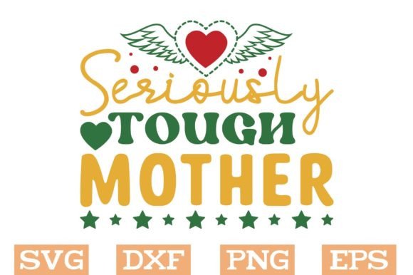 Seriously Tough Mother Svg, Mom Svg Review