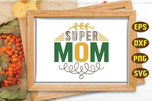 Super Mom Svg: A Practical Graphics and Crafts Review for Sellers