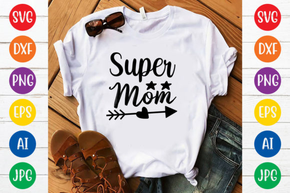 Super Mom Svg Design: Graphics and T-Shirt Designs Review